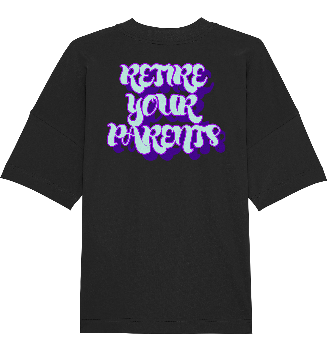 RETIRE YOUR PARENTS - Organic Oversize Shirt