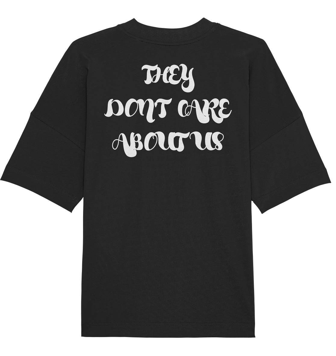 THEY DON'T CARE ABOUT US - Oversize Tshirt - Organic Oversize Shirt - VICTORI