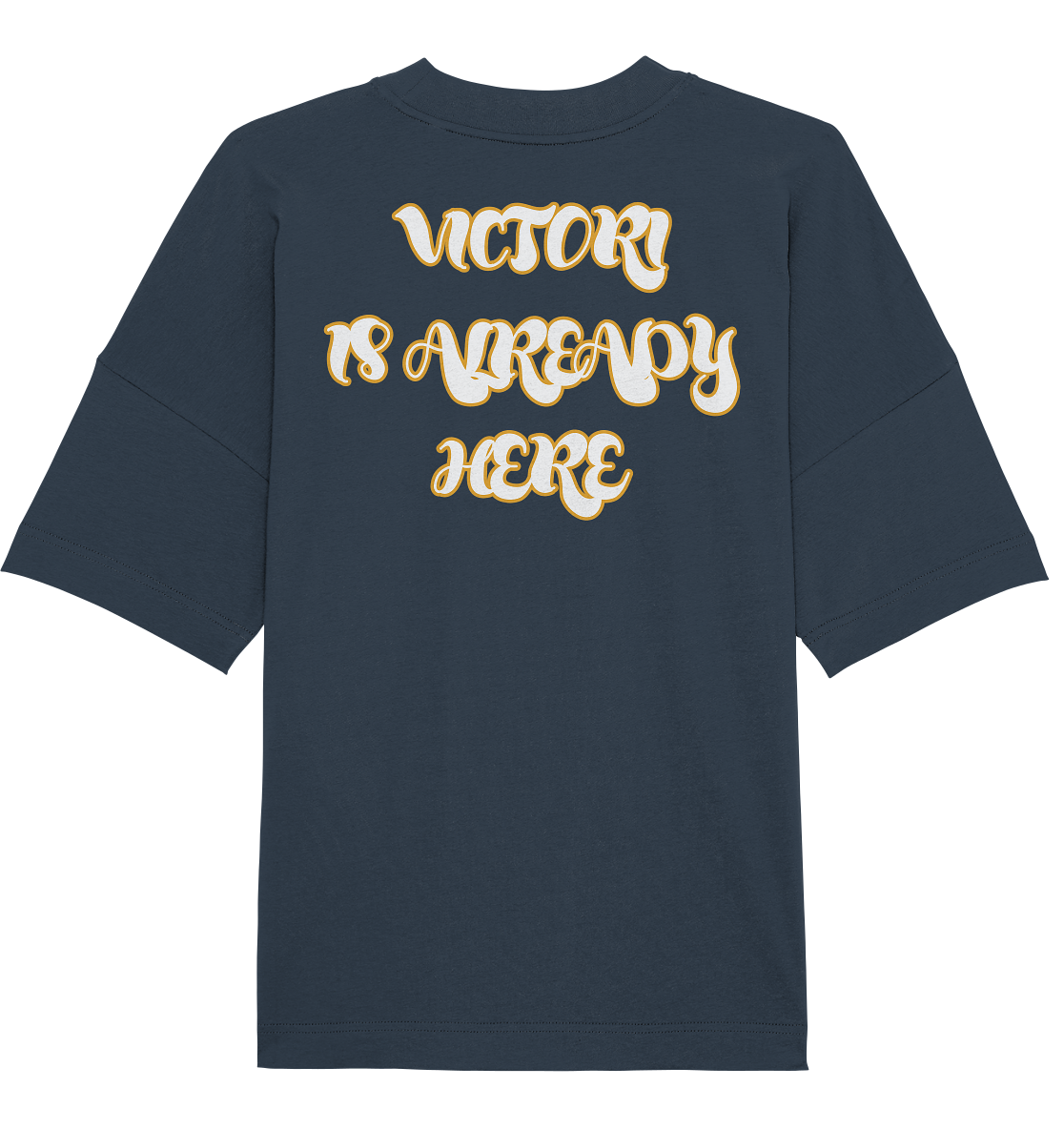 VICTORI IS ALREADY HERE - Organic Oversize Shirt
