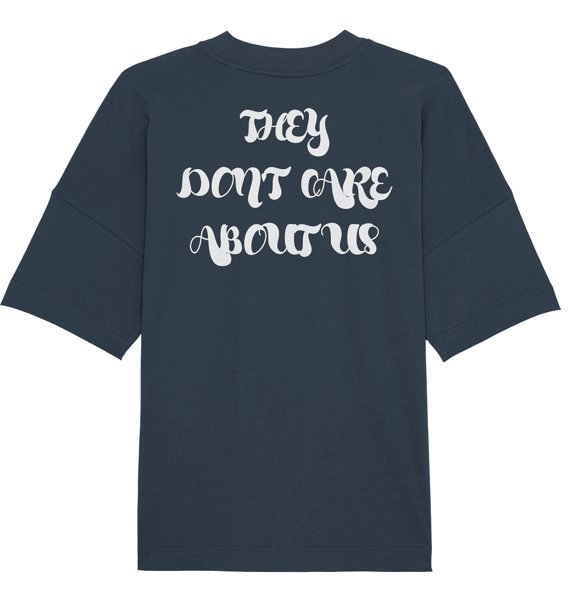 THEY DON'T CARE ABOUT US - Oversize Tshirt - Organic Oversize Shirt - VICTORI