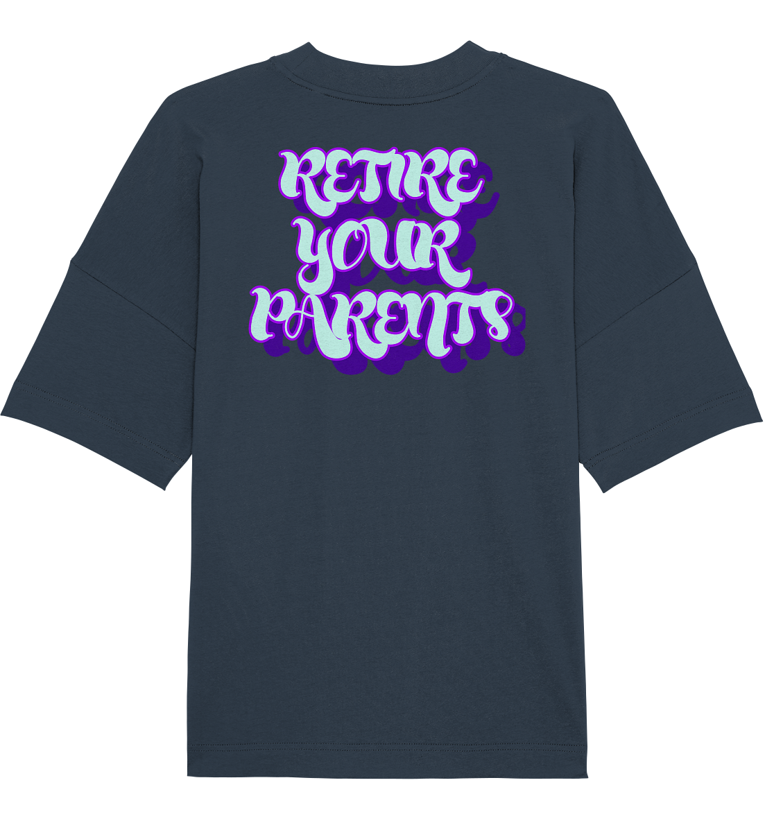 RETIRE YOUR PARENTS - Organic Oversize Shirt