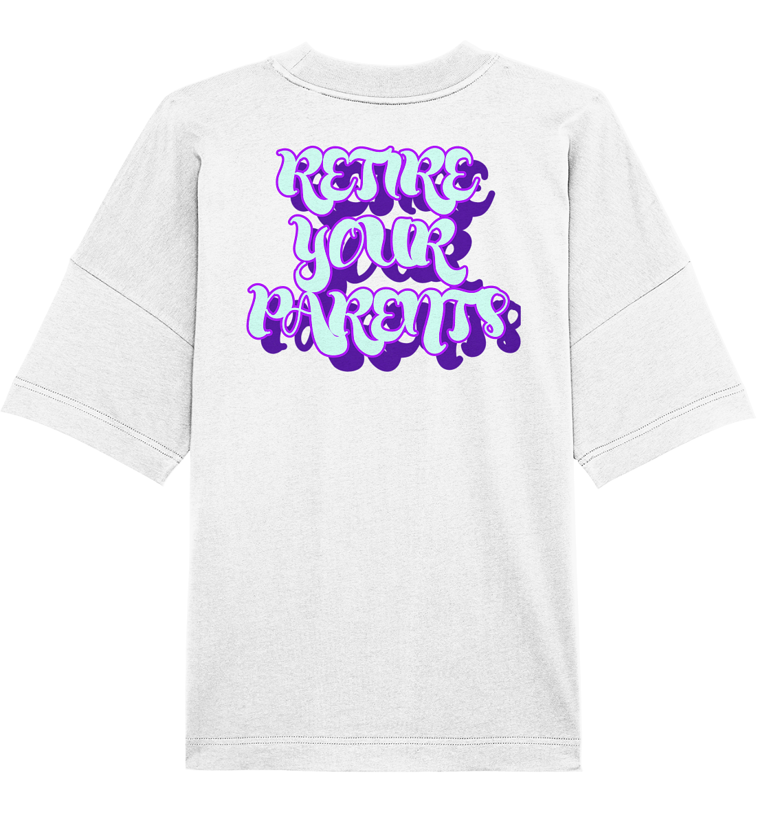 RETIRE YOUR PARENTS - Organic Oversize Shirt